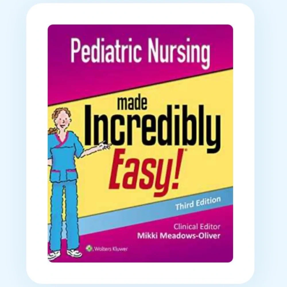 Pediatric Nursing Made Incredibly Easy!- Wolters Kluwer/Mikki-Meadows-Oliver